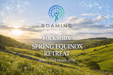 Spring Equinox Yorkshire Yoga Retreat**Only 2 Spaces Left**