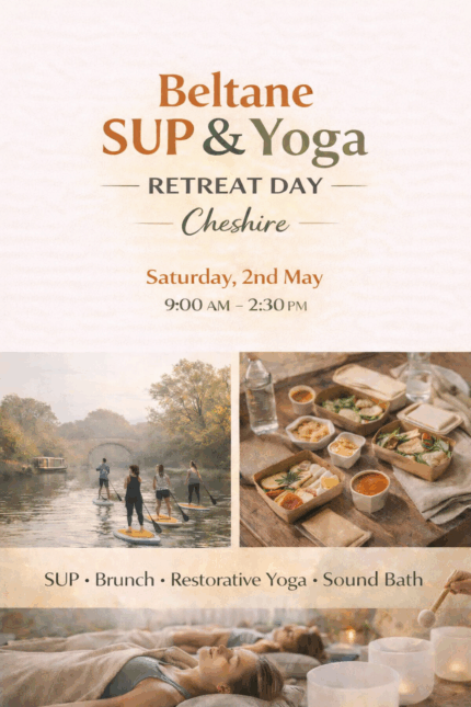 Beltane SUP & Yoga Retreat Day – Cheshire